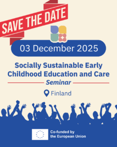 Save the Date announcement for a seminar titled 'Socially Sustainable Early Childhood Education and Care' on 3 December 2025 at Finland. The image includes silhouettes of cheering people at the bottom and the European Union logo with text 'Co-funded by the European Union'.